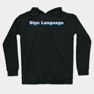 Sign Language Hoodie